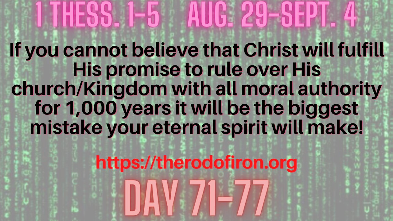 1 Thess. 1-5 Christ will fulfill His promise to rule over His Kingdom for 1,000 years!