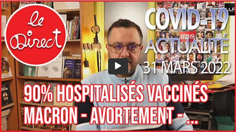 Direct du 31 mars 22 90% hospitalisés sont vaccinés, Pécress