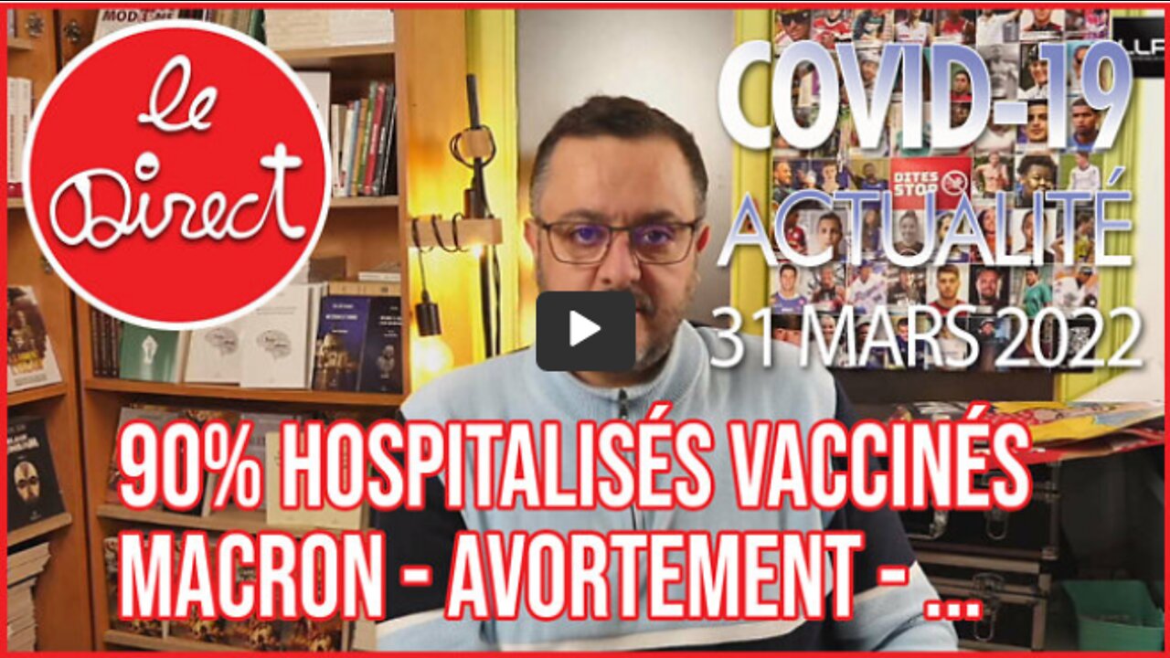 Direct du 31 mars 22 90% hospitalisés sont vaccinés, Pécress