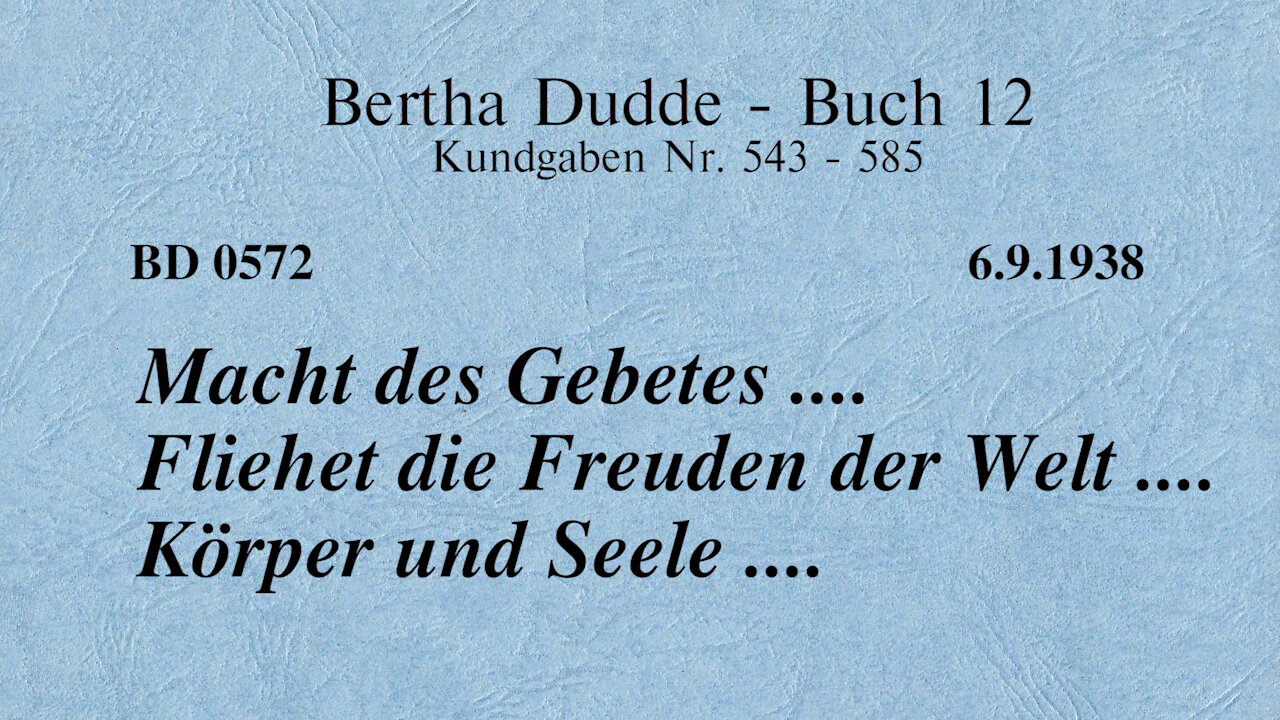 BD 0572 - MACHT DES GEBETES .... FLIEHET DIE FREUDEN DER WELT .... KÖRPER UND SEELE ....