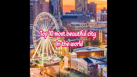 Top 10 most beautiful City in the world
