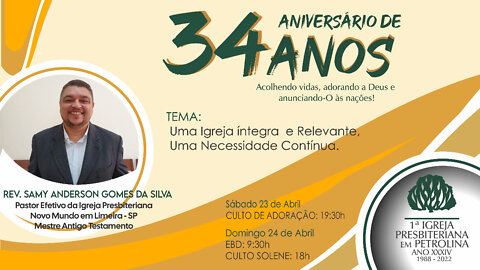 Culto Solene - 23-04-2022 - Rev.Samy Anderson - 34º aniversário