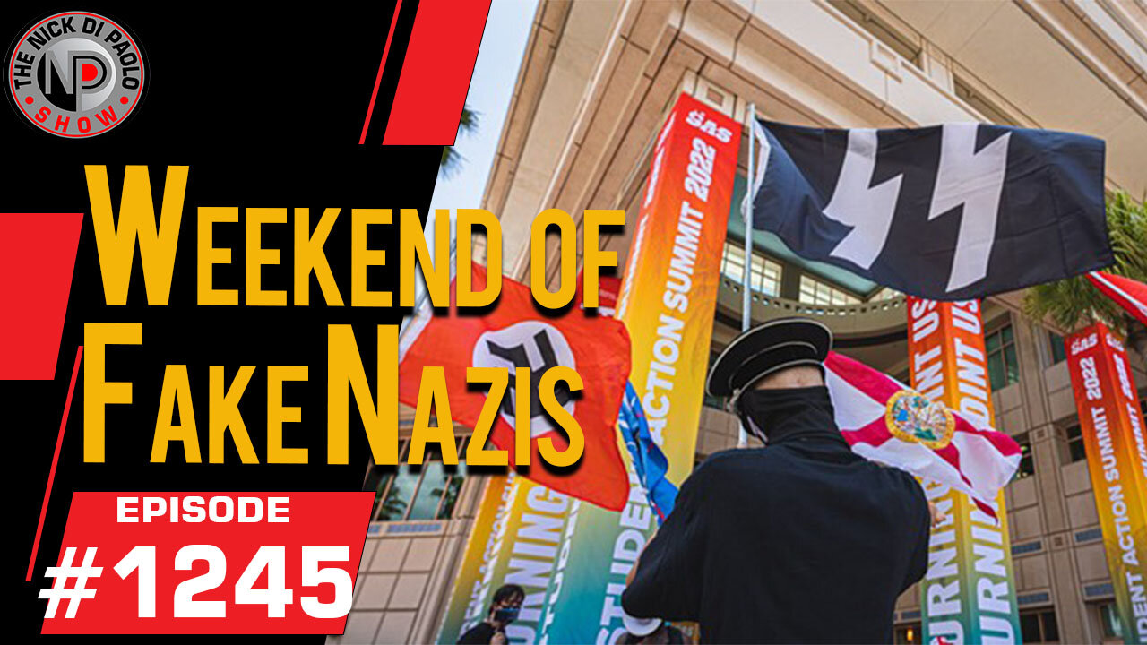 A Weekend of Fake Nazis | Nick Di Paolo Show #1245