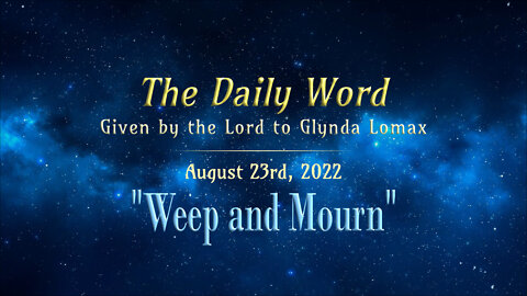 Daily Word * 8.23.2022 * Weep and Mourn