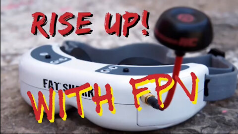 Rise up with FPV