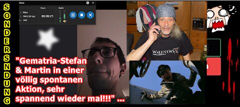 „Gematria-Stefan & Martin in einer völlig spontanen Aktion, wieder mal sehr spannend!!!“ ...