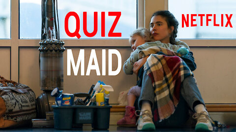 Maid Netflix | Quiz