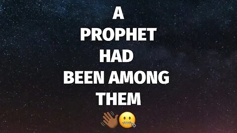 A PROPHET HAD BEEN AMONG THEM 👋🏾🤐