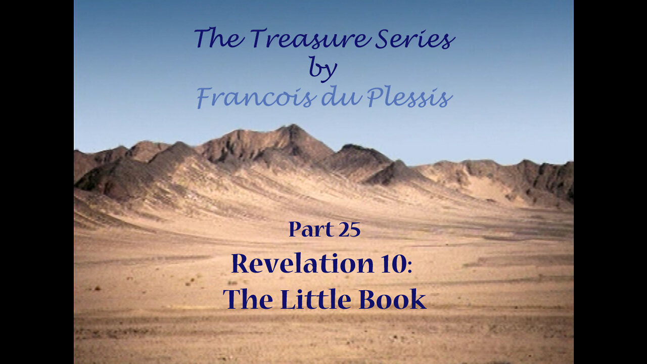 Treasure Series: Part 25 Revelation 10 -The Little Book by Francois DuPlessis