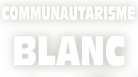 Communautarisme blanc ? (4 sept. 2018)