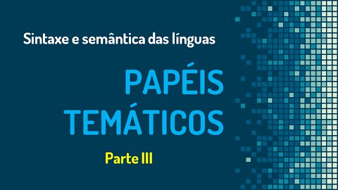 Papéis temáticos (3): Locativo, Fonte e Meta