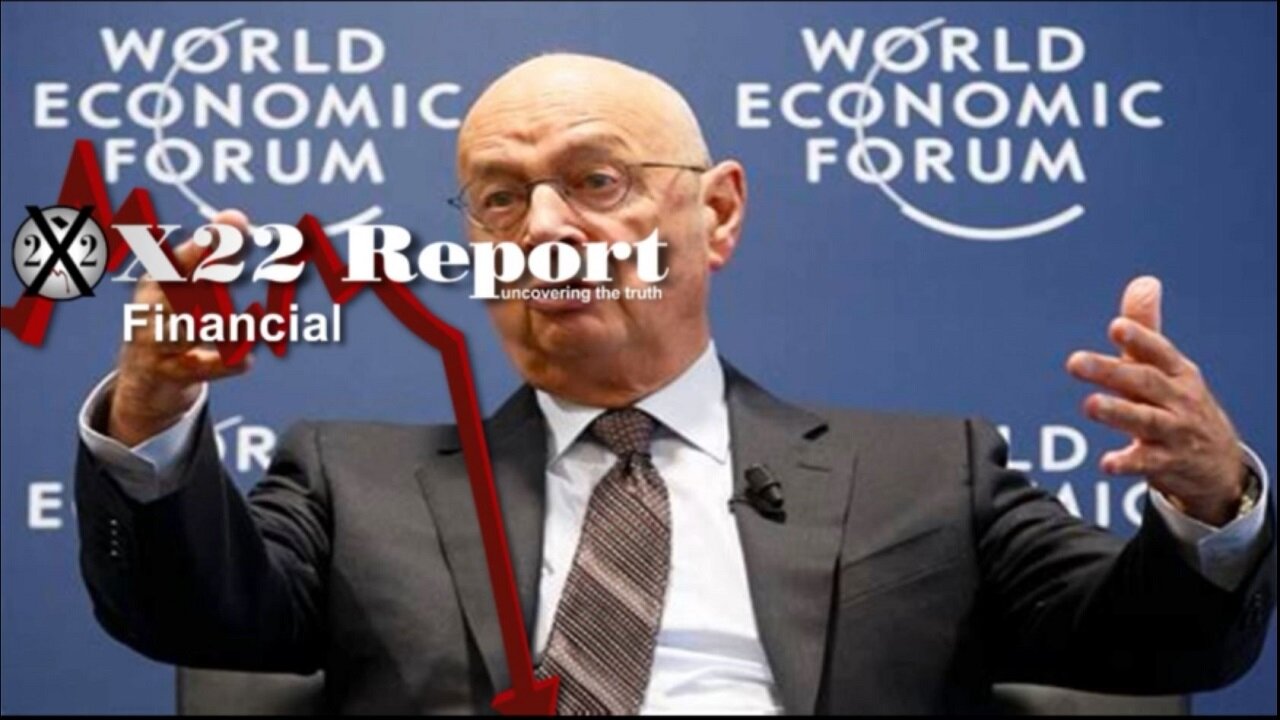 X22 Report - Ep. 2850A - The [WEF] Is Panicking, People Are Waking Up, The People See It Now