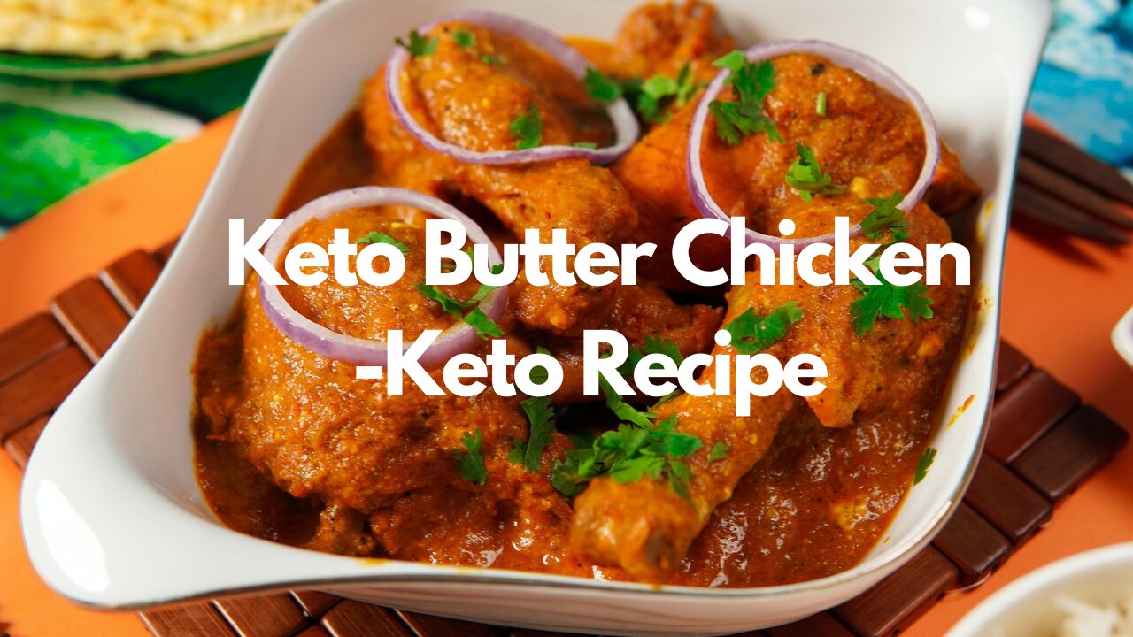 KETO BUTTER CHICKEN_KETO RECIPE