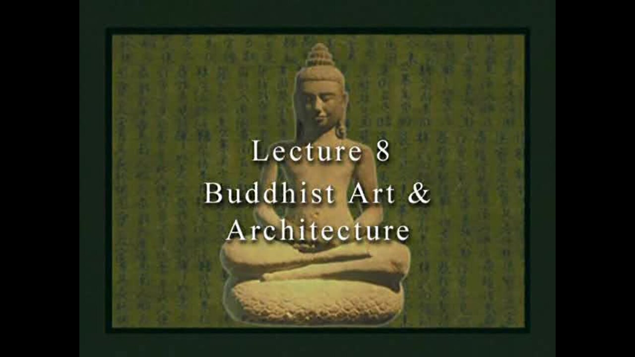 David Eckel: 08 Buddhist Art and Architecture