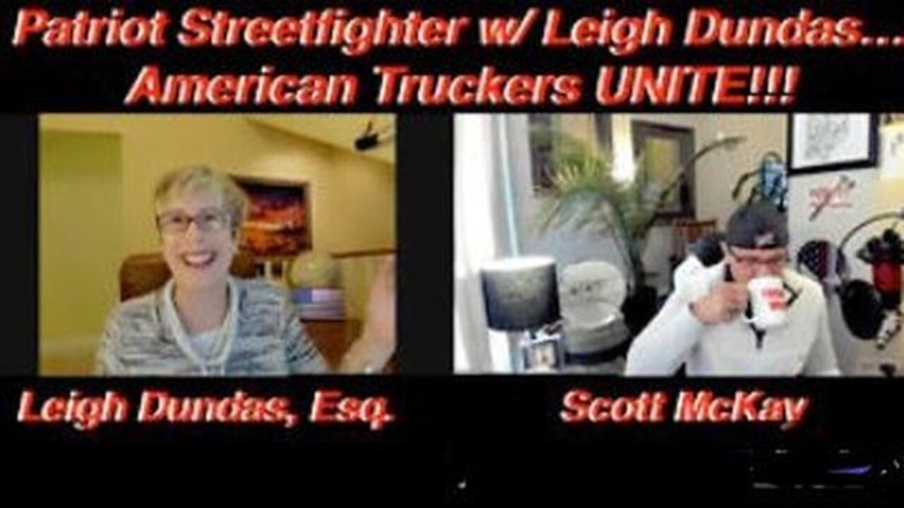 PATRIOT STREETFIGHTER 2-22-2022 : LEIGH DUNDAS ESQ.- AMERICAN TRUCKERS UNITE