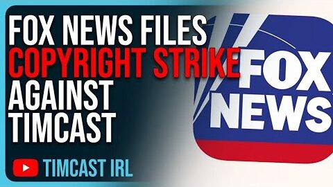 FOX NEWS FILES COPYRIGHT STRIKE AGAINST TIMCAST, FOX WANTS MONOPOLY ON PRESIDENTIAL COMMENTARY