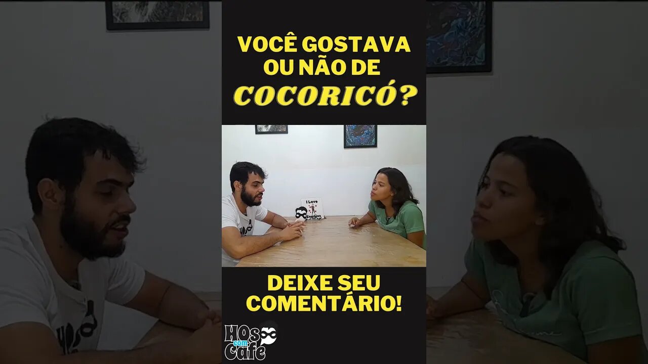 VOCÊ GOSTAVA OU NÃO DE COCORICÓ?