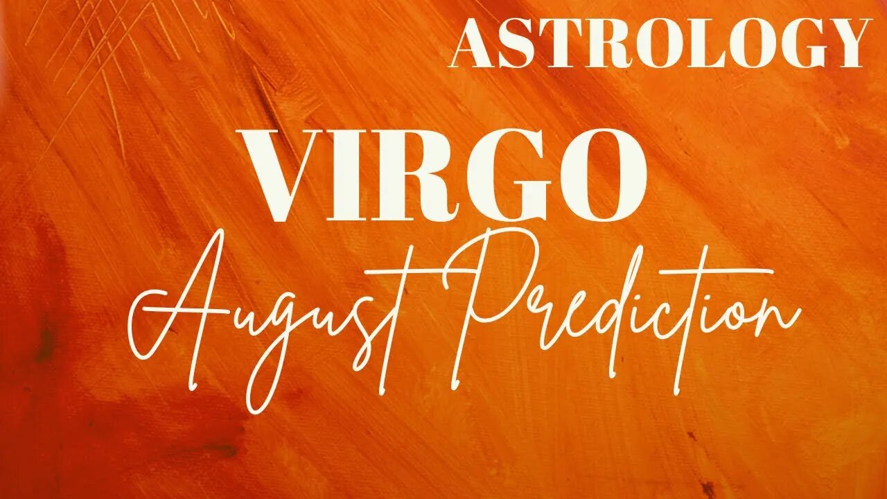 VIRGO August Astrology Predictions