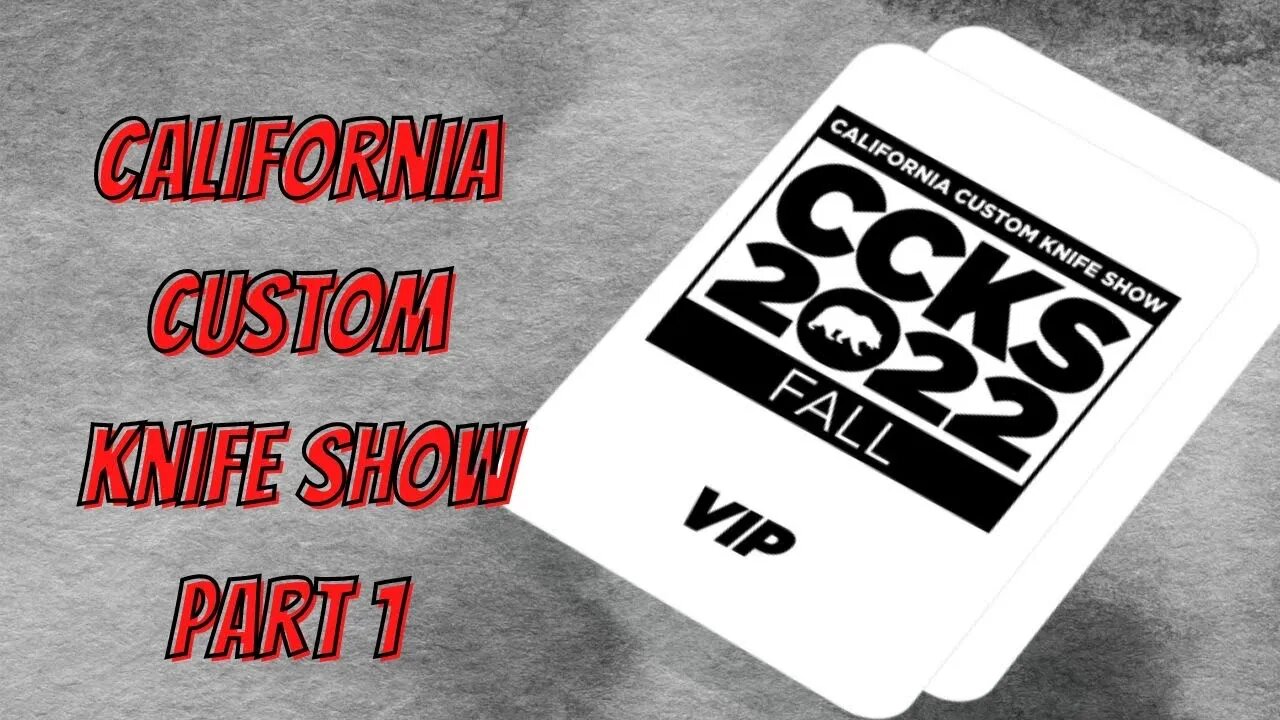 CALIFORNIA CUSTOM KNIFE SHOW | PART 1