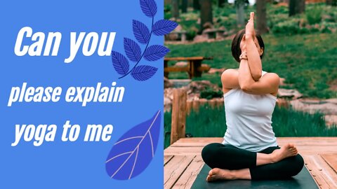 Can you please explain yoga to me
