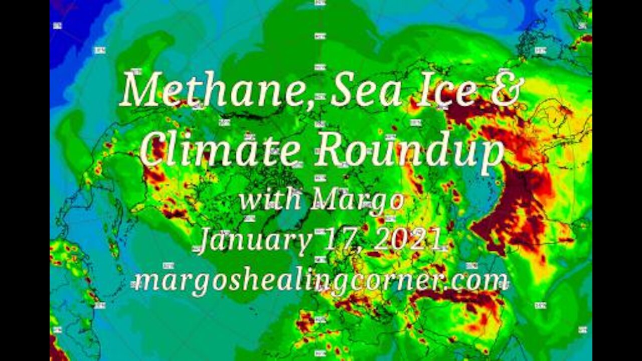 Methane, Sea Ice & Climate Roundup with Margo (Jan. 17, 2021)