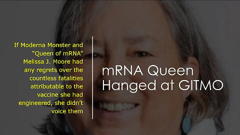 mRNA Queen Hanged at GITMO