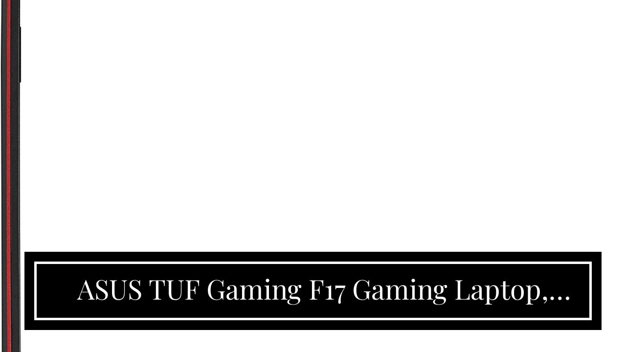 ASUS TUF Gaming F17 Gaming Laptop, 17.3” FHD IPS-Type Display, Intel Core i5-10300H, GeForce GT...