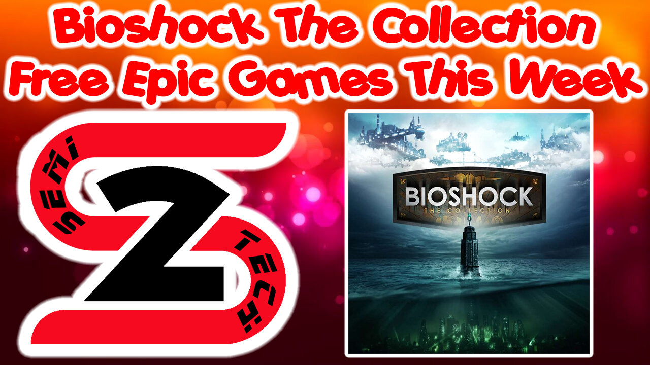 Epic Games Free Game This Week 05/26/22 - Bioshock The Collection