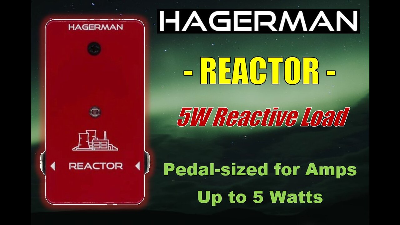 Hagerman REACTOR - 5W Reactive Load!