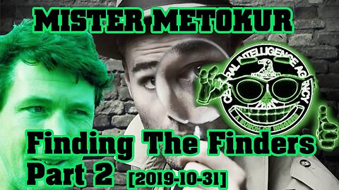 Mister Metokur - Finding The Finders Part 2 [ 2019-10-31 ]