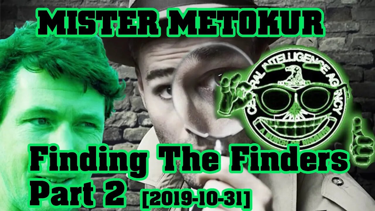 Mister Metokur - Finding The Finders Part 2 [ 2019-10-31 ]
