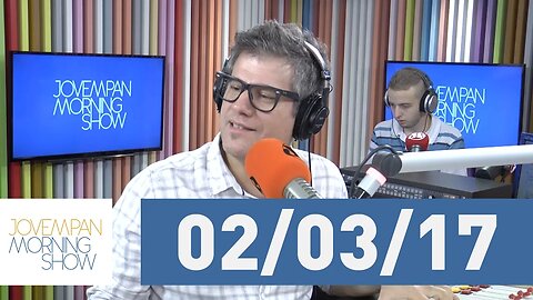 Morning Show - edição completa - 02/03/17