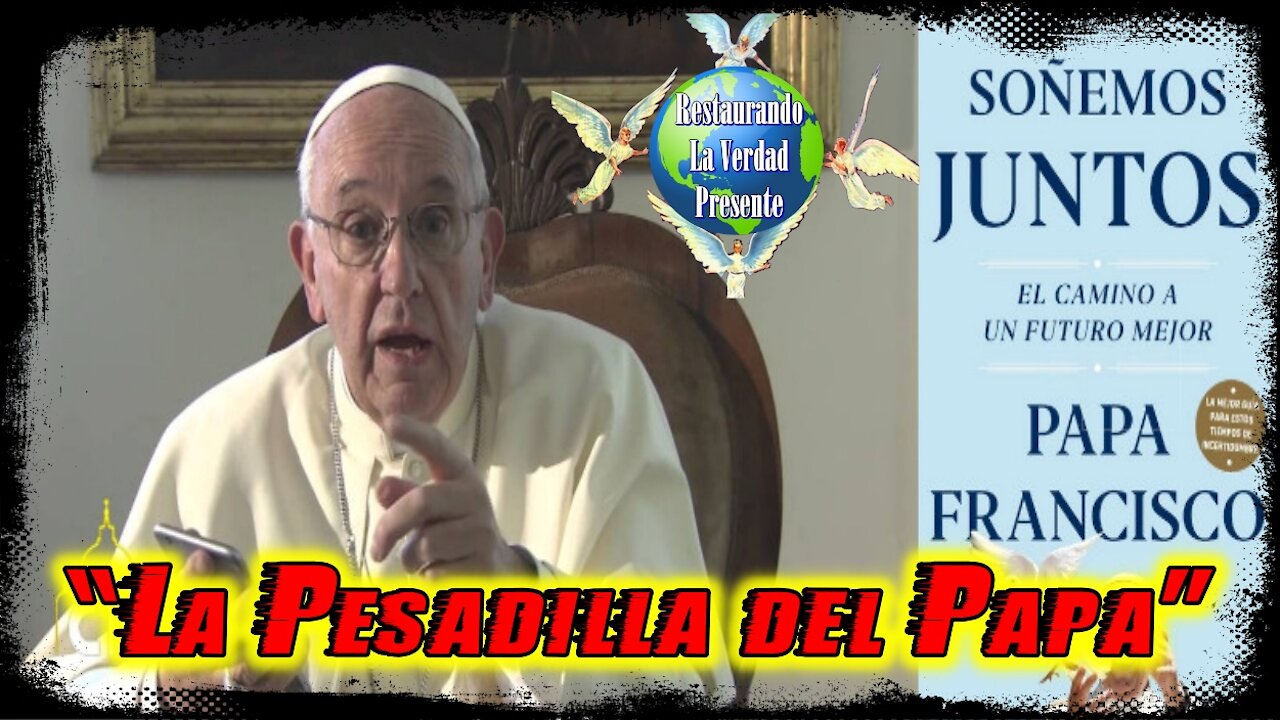 “La Pesadilla del Papa”