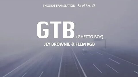 GTB - Jey Brownie & Flem KGB (Arabic & English lyrics)