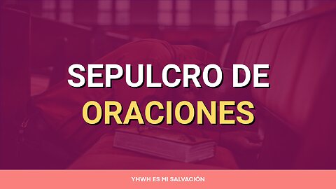 🛐 Sepulcro de oraciones | Salmos 5:9