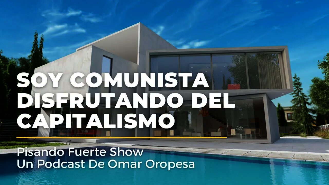 Omar Oropesa - Soy Comunista Disfrutando Del Capitalismo