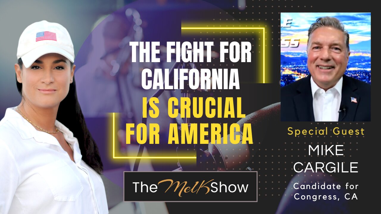 Mel K & Candidate Mike Cargile | The Fight for California is Crucial for America | 10-20-23