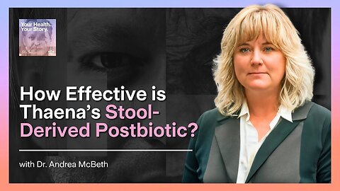 How Effective is Thaena’s Stool-Derived Postbiotic?