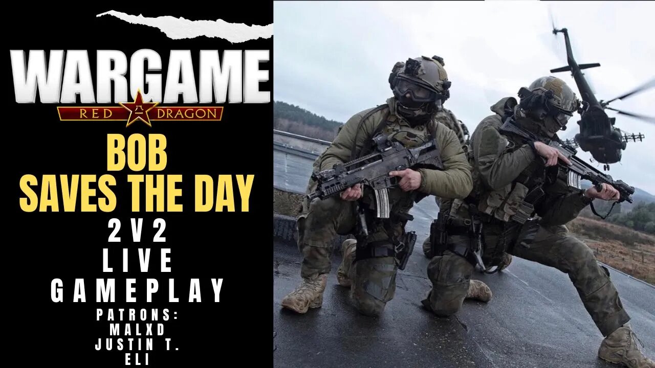 Bob Saves The Day | Wargame Red Dragon | Live Multiplayer