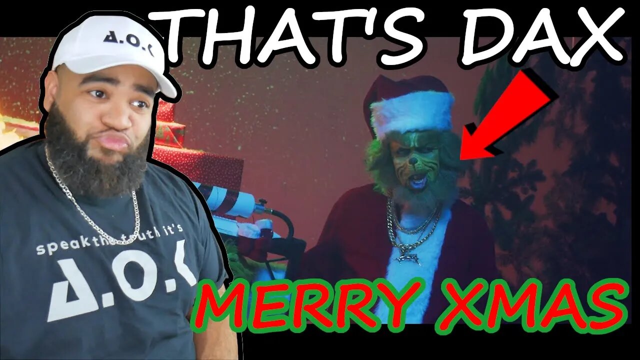 Merry Xmas - Dax - "Dear Santa" ft. The Grinch (Official Music Video) REACTION