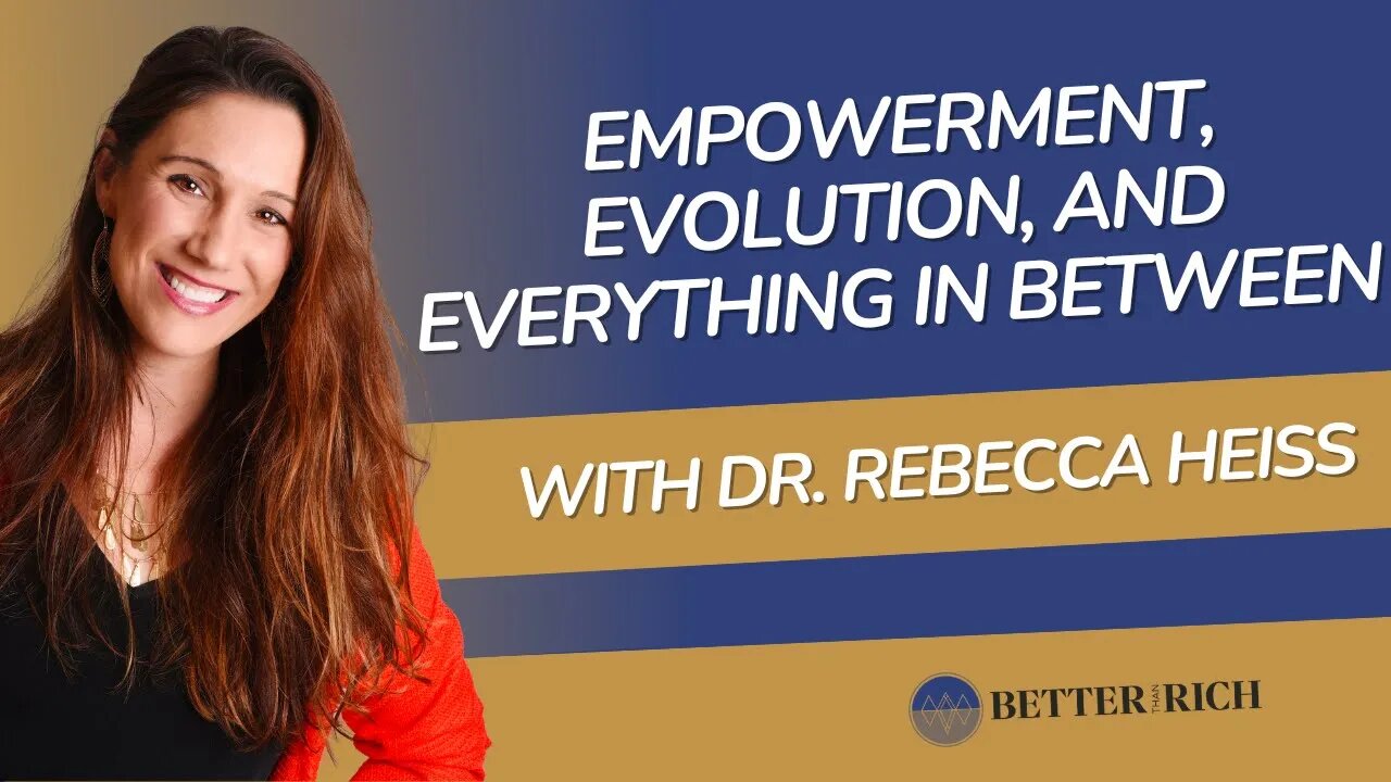 Fear, Flight, and Finding Yourself with Dr. Rebecca Heiss | The Better Than Rich Show Ep. 130