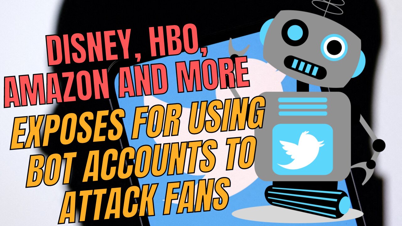 Disney/ HBO / Amazon EXPOSES FOR USING BOT ACCOUNTS TO ATTACK FANS