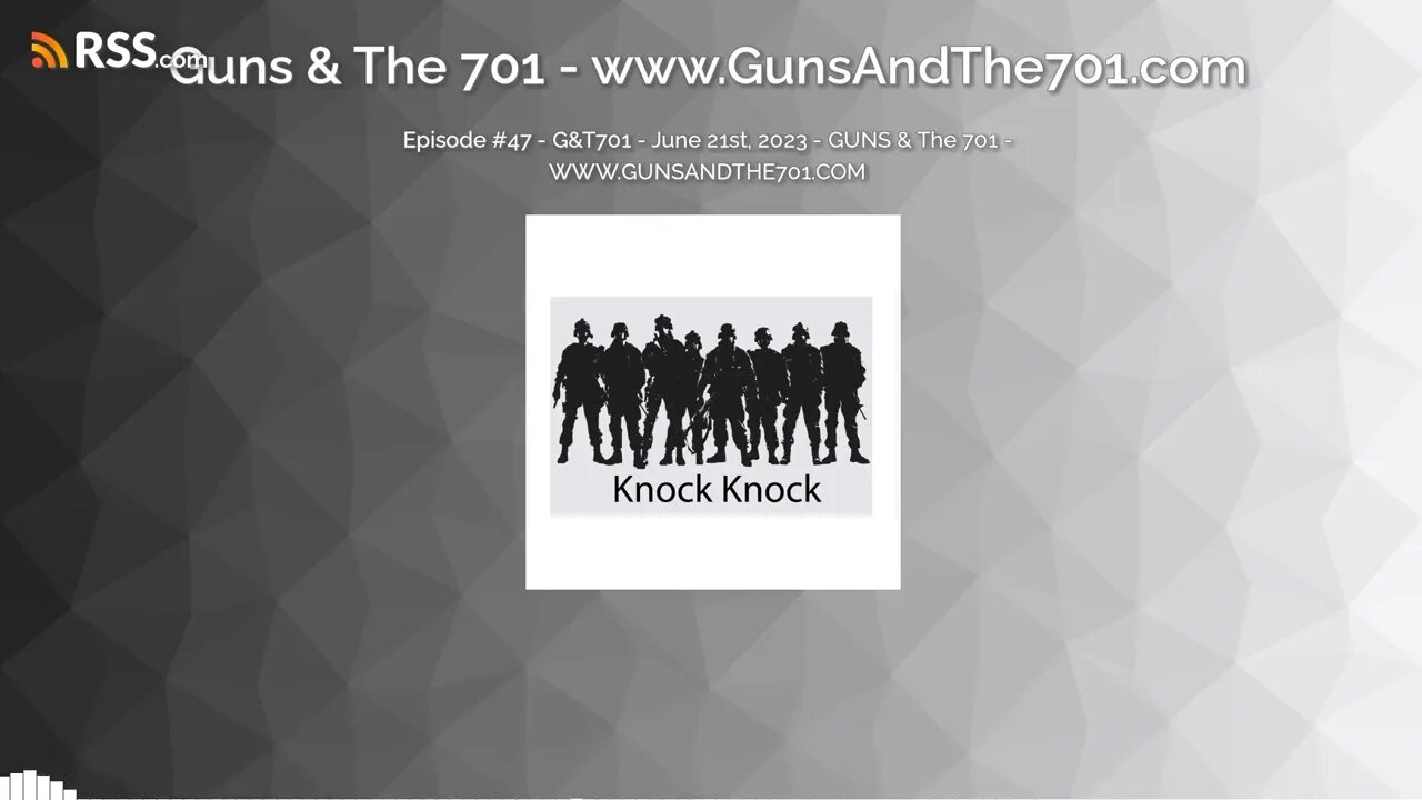 Episode #47 - G&T701 - June 21st, 2023 - GUNS & The 701 - WWW.GUNSANDTHE701.COM