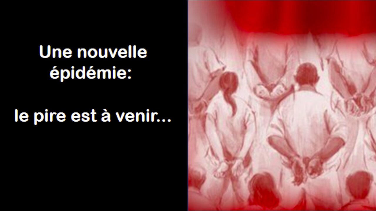 Une nouvelle épidémie: le pire à venir ...