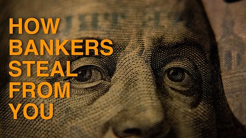 How Bankers Are Stealing From You