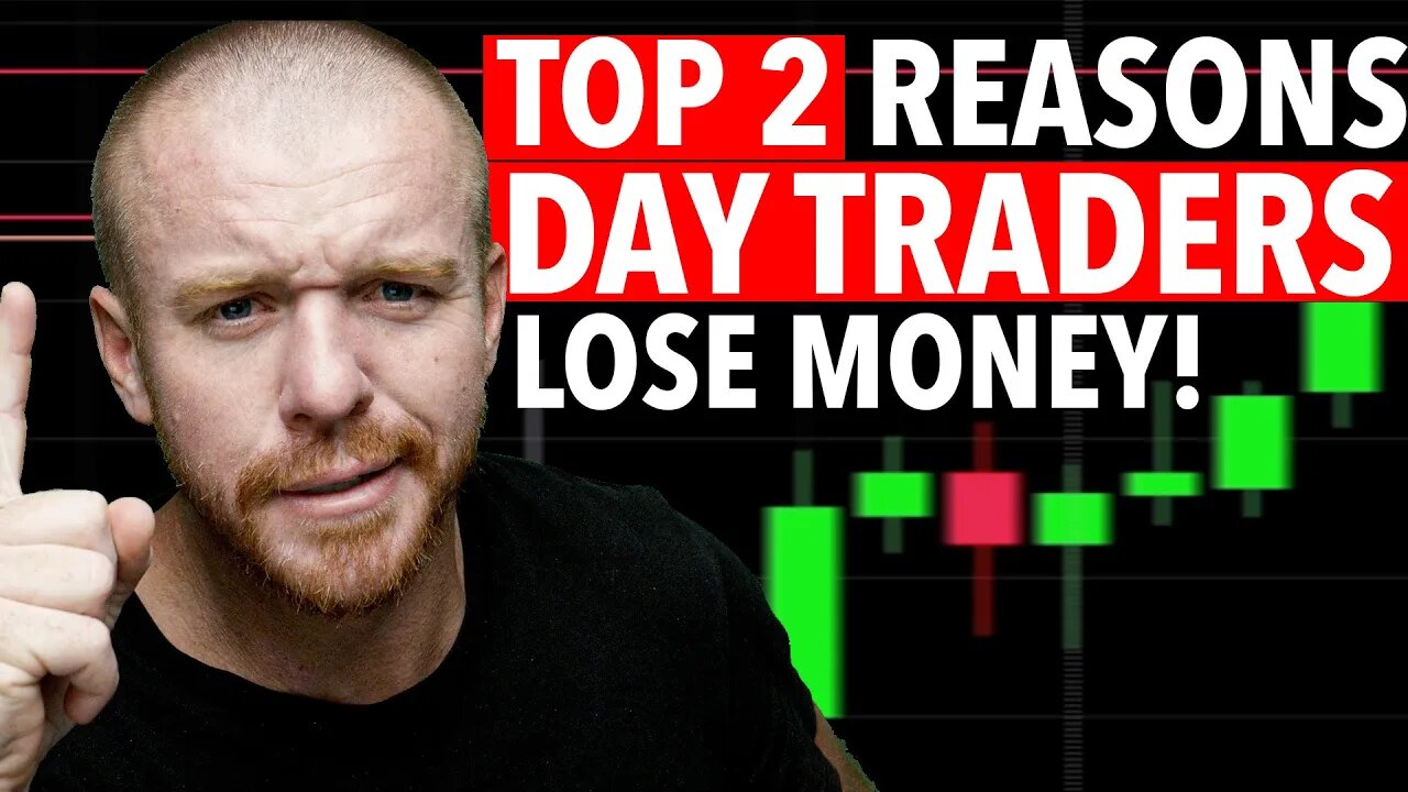 Top 2 Reasons Day Traders Lose Money...