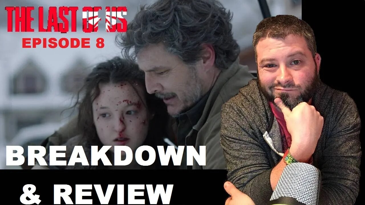 The Last Of Us Seaseon 1 Episode 8 BREAKDOWN & REVIEW