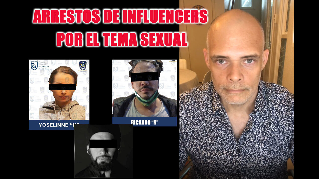 Arrestos de Influencers por el tema Sexual