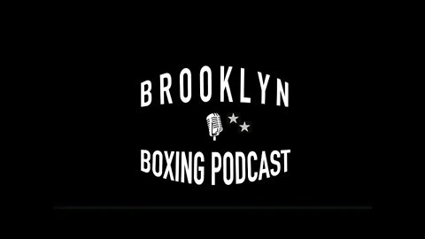 BROOOKLYN BOXING PODCAST