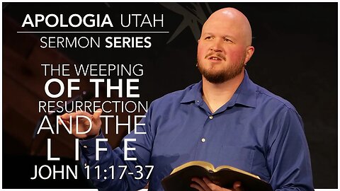 The Weeping of the Resurrection and the Life | Sermon 08/20/2023